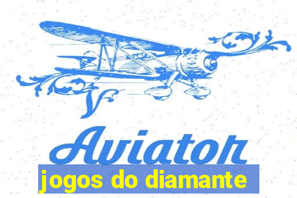 jogos do diamante